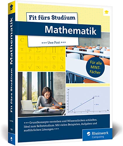 Fit fürs Studium – Mathematik: Der ideale Brückenkurs für alle MINT-Fächer