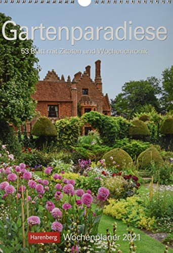 Gartenparadiese Kalender 2021: Wochenplaner, 53 Blatt mit Zitaten und Wochenchronik