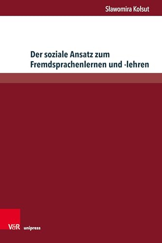 Der soziale Ansatz zum Fremdsprachenlernen und -lehren (Interdisziplinäre Verortungen der Angewandten Linguistik)