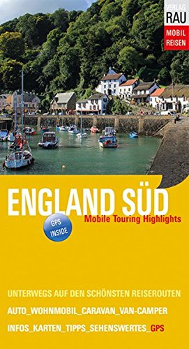 England Süd: Mobile Touring Highlights - Mit Wohnmobil, Auto, Caravan oder Van-Camper unterwegs auf den schönsten Reiserouten: Mobile Touring ... - Die schönsten Auto- & Wohnmobil-Touren)