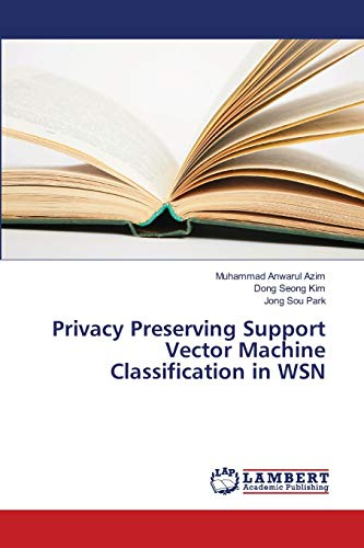 Privacy Preserving Support Vector Machine Classification in WSN