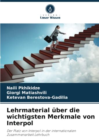Lehrmaterial über die wichtigsten Merkmale von Interpol: Der Platz von Interpol in der internationalen Zusammenarbeit.Lehrbuch