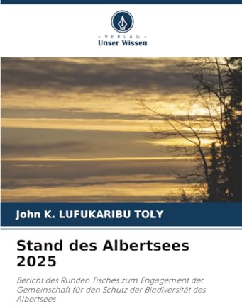 Stand des Albertsees 2025: Bericht des Runden Tisches zum Engagement der Gemeinschaft für den Schutz der Biodiversität des Albertsees