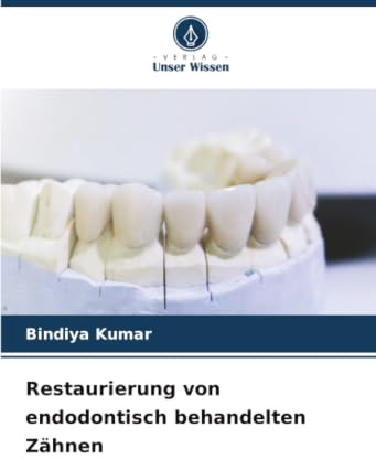 Restaurierung von endodontisch behandelten Zähnen