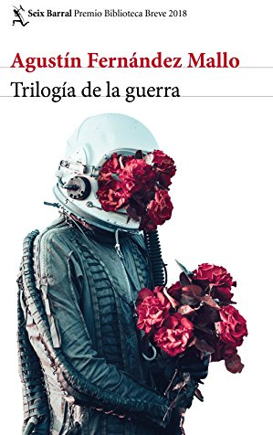 Trilogía de la guerra: Premio Biblioteca Breve 2018