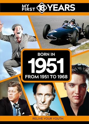 My First 18 Years - Born in 1951: From 1951 to 1968 (My First 18 Years Series)
