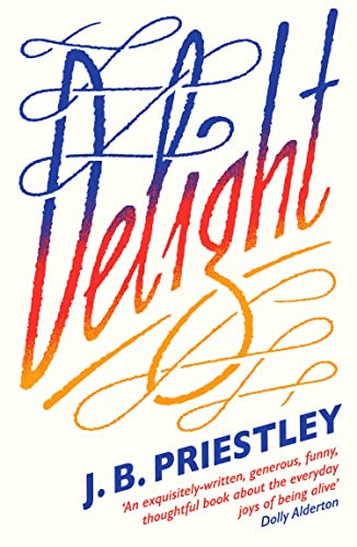 Delight: A Beautifully Written Non-Fiction Collection of Essays About Finding Joy in the Simple Things