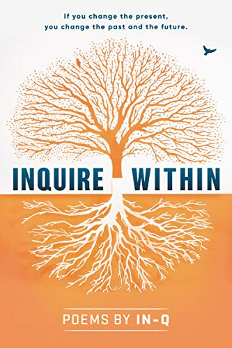 Inquire Within: An Inspiring Debut―Authentic Poetry on Love, Loss, and Transformation