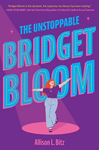 The Unstoppable Bridget Bloom: A Nebraska Award-Winning YA Novel of Self-Discovery and Body Positivity