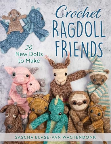 Crochet Ragdoll Friends: 36 New Dolls to Make