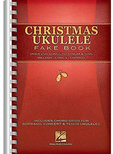 Christmas Ukulele Fake Book: Over 250 Songs to Strum & Sing; Melody-lyrics-chords