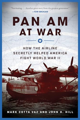 Pan Am at War: How the Airline Secretly Helped America Fight World War II