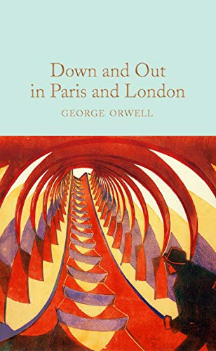 Down and Out in Paris and London: George Orwell: 278 (Macmillan Collector's Library, 278)