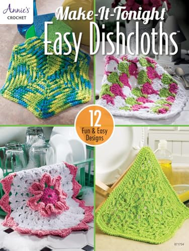 Make-It-Tonight Easy Dishcloths: 12 Fun & Easy Designs