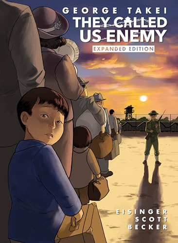 They Called Us Enemy: Expanded Edition (Graphic Biography)