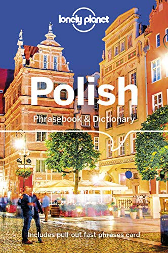 Lonely Planet Polish Phrasebook & Dictionary: Learn Essential Phrases & Vocabulary | 3,500 Word Two-Way Dictionary | Pull-Out Fast Phrases Card | Travel with Confidence