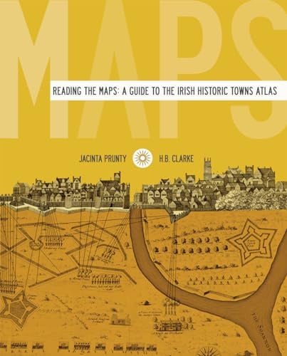 Reading the Maps: A Guide to the Irish Historic Towns Atlas