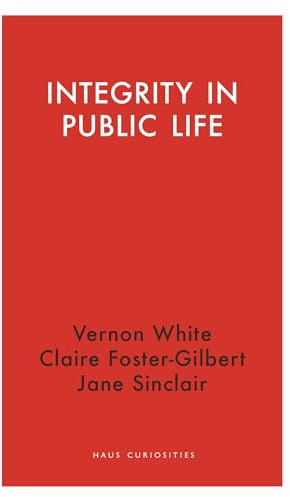 Integrity in Public Life (Haus Curiosities)