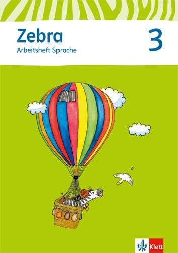 Zebra 3: Arbeitsheft Sprache Klasse 3 (Zebra. Ausgabe ab 2011)