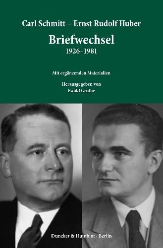 Carl Schmitt – Ernst Rudolf Huber: Briefwechsel 1926–1981.: Mit ergänzenden Materialien.