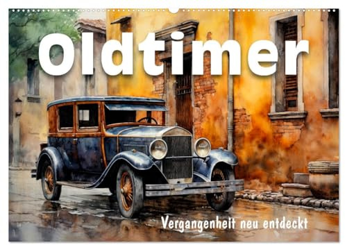 Oldtimer - Vergangenheit neu entdeckt (Wandkalender 2026 DIN A2 quer), CALVENDO Monatskalender: Nostalgische Fahrzeuge im Glanz vergangener Epochen (CALVENDO Kunst)