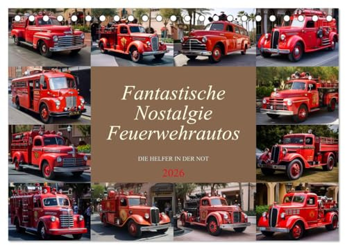 Fantastische Nostalgie Feurwehrautos (Tischkalender 2026 DIN A5 quer), CALVENDO Monatskalender: Ob jung oder alt, für jeden Feuerwehrfan ein muß. (CALVENDO Technologie)