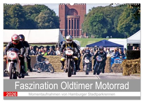 Faszination Oldtimer Motorrad - Momentaufnahmen von Hamburger Stadtparkrennen (Wandkalender 2026 DIN A2 quer), CALVENDO Monatskalender: Impressionen begeisternder Motorräder. (CALVENDO Mobilitaet)