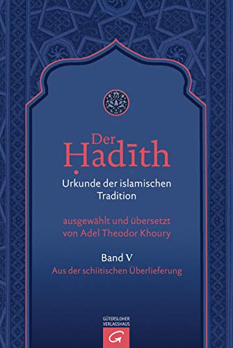 Aus der schiitischen Überlieferung (Der Hadith. Urkunde der islamischen Tradition, Band 5)