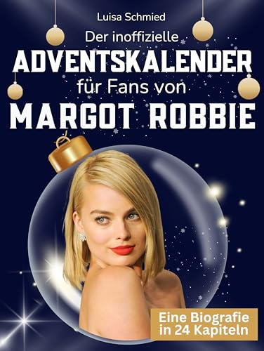 Der inoffizielle Adventskalender für Fans von Margot Robbie: 24 Tage mit deinem Star bis Weihnachten. Fanbuch und Biografie in einem. Das ideale Geschenkt für alle Fans.