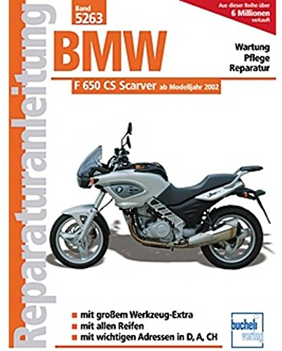 BMW F 650 CS Scarver: Ab Modelljahr 2002 (Reparaturanleitungen)