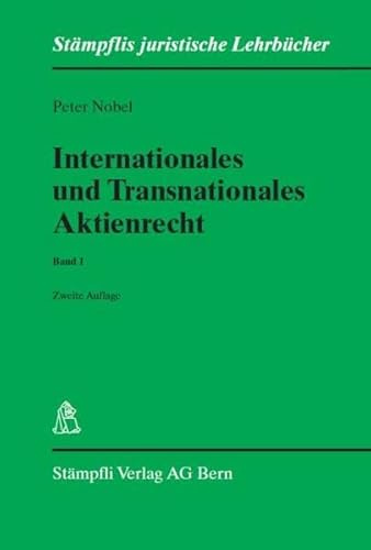 Internationales und Transnationales Aktienrecht - Band 1: Teil IPR und Grundlagen (Stämpflis juristische Lehrbücher)