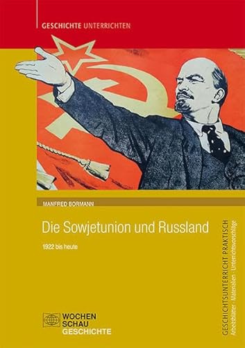 Die Sowjetunion und Russland: 1922 bis heute (Geschichtsunterricht praktisch)