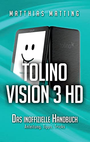 tolino vision 3 HD – das inoffizielle Handbuch: Anleitung, Tipps, Tricks