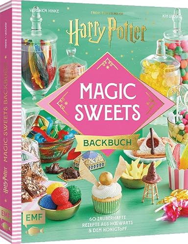 Harry Potter Magic Sweets – Das offizielle Backbuch: Schokofrosch bis Goldener-Schnatz-Cupcake – 60 zauberhafte Rezepte aus Hogwarts und dem Honigtopf