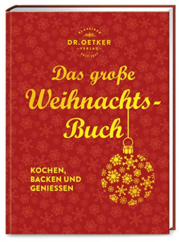 Das große Weihnachtsbuch: Kochen, Backen und Geniessen