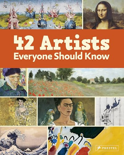 42 Artists Everyone Should Know (Kunst für Kids, Band 1)