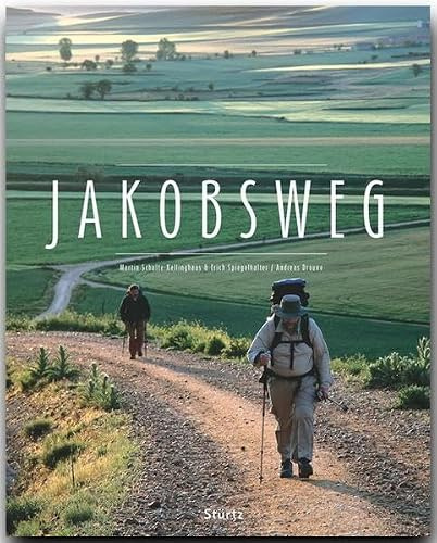 Jakobsweg: Ein Premium***XL-Bildband in stabilem Schmuckschuber mit 224 Seiten und über 310 Abbildungen - STÜRTZ Verlag