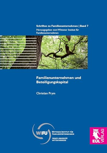 Familienunternehmen und Beteiligungskapital (Schriften zu Familienunternehmen)
