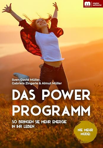 Das Power-Programm: So bringen Sie mehr Energie in Ihr Leben