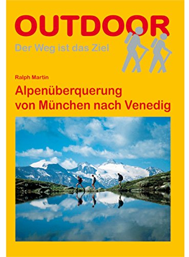 Alpenüberquerung von München nach Venedig (Der Weg ist das Ziel)