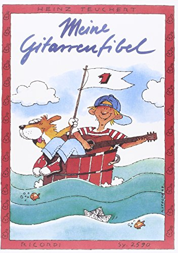 Meine Gitarrenfibel Band 1: Ein fröhliches Lehr- und Spielbuch für Kinder (GUITARE)