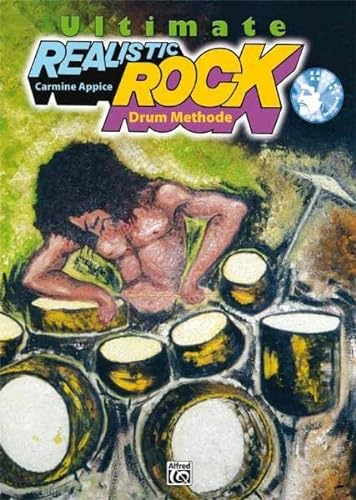 Ultimate Realistic Rock: Die ausgezeichnete Rock Drum Methode von Schlagzeuglegende Carmine Appice (Buch/2 CD's)