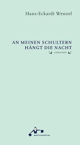 An meinen Schultern hängt die Nacht: Gedichte