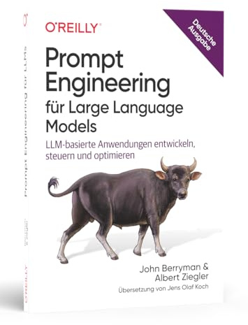 Prompt Engineering für Large Language Models: LLM-basierte Anwendungen entwickeln, steuern und optimieren (Animals)