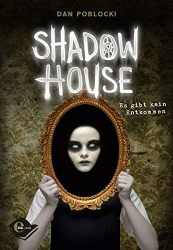 Shadow House (Band 1): Es gibt kein Entkommen