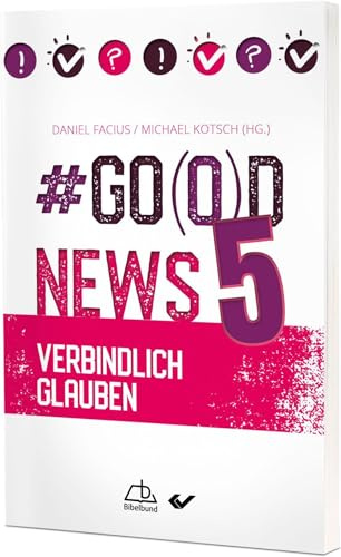 #Go(o)d News 5: Verbindlich glauben