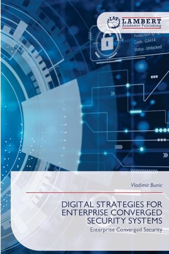 DIGITAL STRATEGIES FOR ENTERPRISE CONVERGED SECURITY SYSTEMS: Enterprise Converged Security