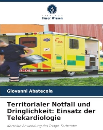 Territorialer Notfall und Dringlichkeit: Einsatz der Telekardiologie: Korrekte Anwendung des Triage-Farbcodes