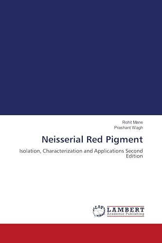 Neisserial Red Pigment: Isolation, Characterization and Applications Second Edition