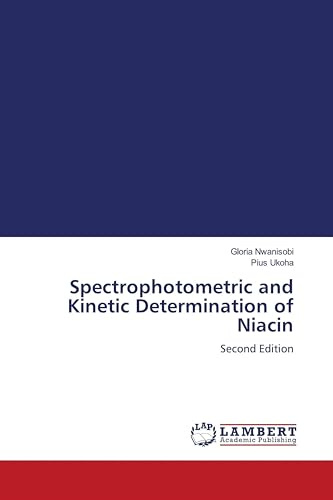 Spectrophotometric and Kinetic Determination of Niacin: Second Edition